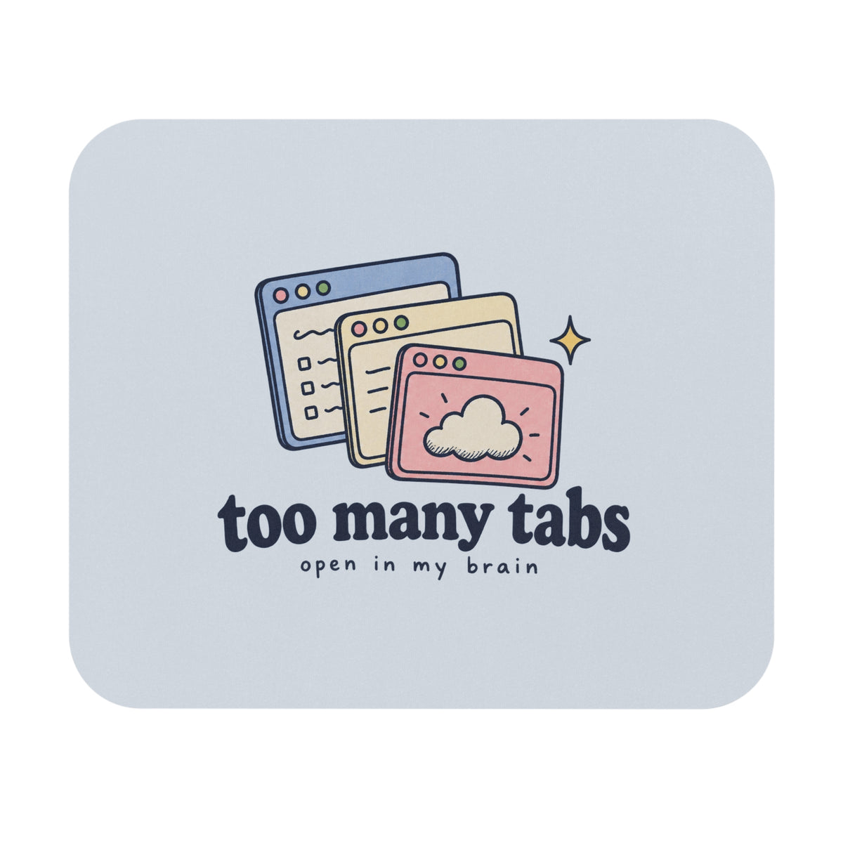Too Many Tabs | Mousepad
