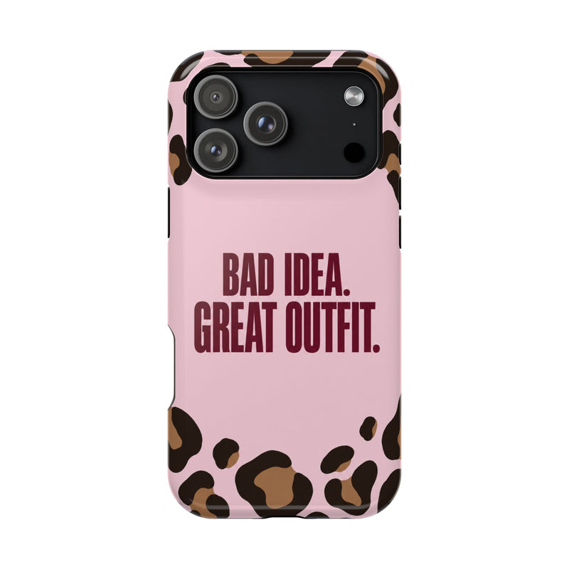 Bad Idea, Great Outfit | MagSafe Compatible iPhone Case