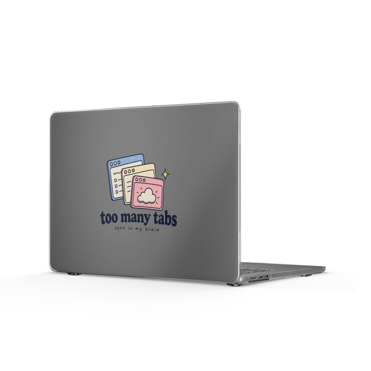 Too Many Tabs | Clear MacBook Case