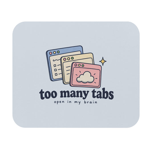 Too Many Tabs | Mousepad