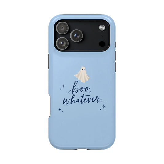 Boo, Whatever | MagSafe Compatible iPhone Case