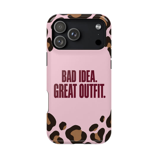 Bad Idea, Great Outfit | MagSafe Compatible iPhone Case