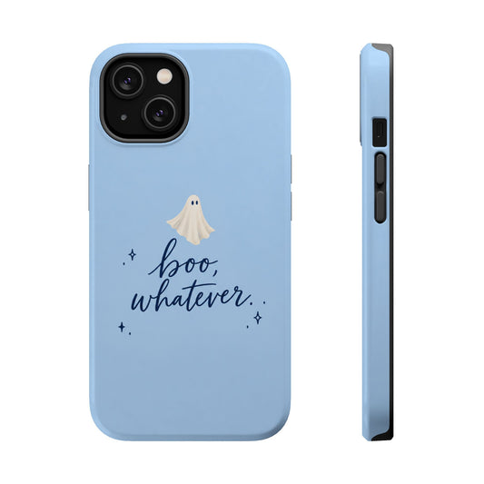 Boo, Whatever | MagSafe Compatible iPhone Case
